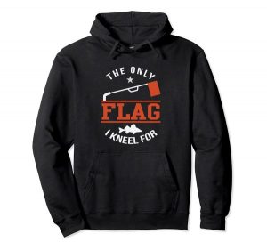 The Only Flag I Kneel For Ice Fishing Hoodie