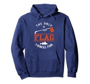 The Only Flag I Kneel For Ice Fishing Hoodie